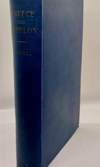 Greece and Babylon: A Comparative Sketch of Mesopotamian, Anatolian and Hellenic Religions by Lewis R. Farnell