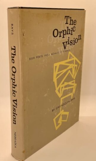 The Orphic Vision: Seer Poets from Novalis to Rimbaud by Gwendolyn Bays