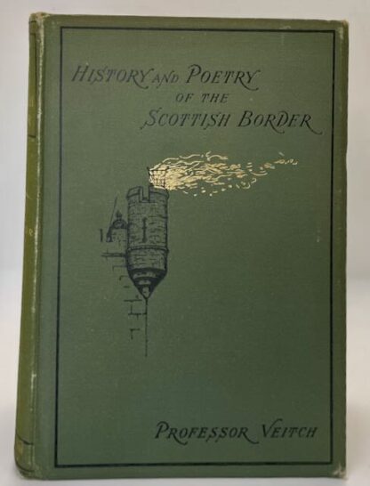 History and Poetry of the Scottish Border: Their Main Features and Relations by John Veitch - Image 3