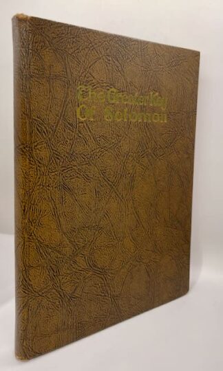 The Greater Key of Solomon including a Clear and Precise Exposition of King Solomon's Secret Procedure, Its Mysteries, and Magic Rites by S. Liddell Mac Gregor Mathers
