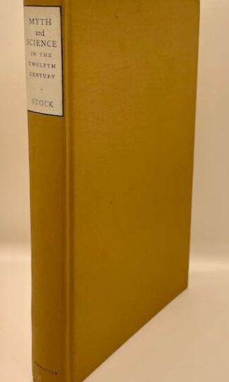 Myth and Science in the Twelfth Century: A Study of Bernard Silvester by Brian Stock