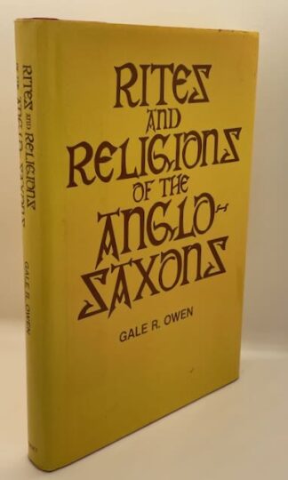 Rites and Religions of the Anglo-Saxons by Gale Owen