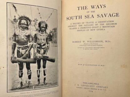 The Ways of the South Sea Savage: A Record of Travel & Observation Amongst the Savages of the Solomon Islands & Primitive Coast & Mountain Peoples of New Guinea by Robert W. Williamson - Image 3