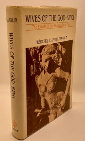 Wives of the God-King: The Rituals of the Devadasis of Puri by Frédérique Apffel Marglin