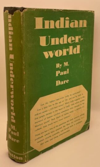 Indian Underworld: A First Hand Account of Hindu Saints, Sorcerers, and Superstitions by M. Paul Dare
