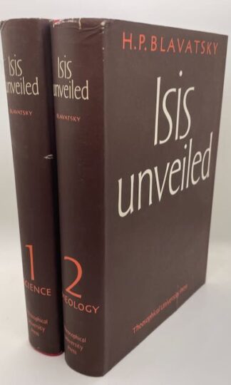 Isis Unveiled: A Master Key to the Mysteries of Ancient and Modern Science and Theology by H. P. Blavatsky