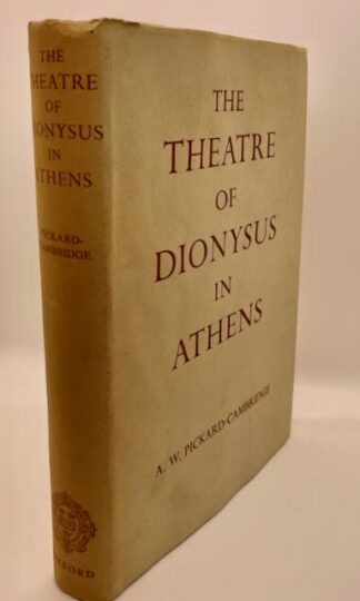 The Theatre of Dionysus in Athens by A. W. Pickard-Cambridge