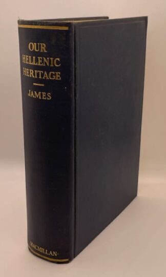 Our Hellenic Heritage by H. R. James