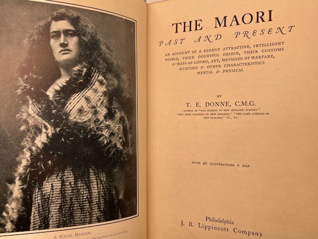 The Maori Past and Present: An Account of a Highly Attractive, Intelligent People, Their Doubtful Origin, Their Customs & Ways of Living, Art, Methods of Warfare, Hunting & Other Characteristics Mental & Physical by T. E. Donne - Image 5