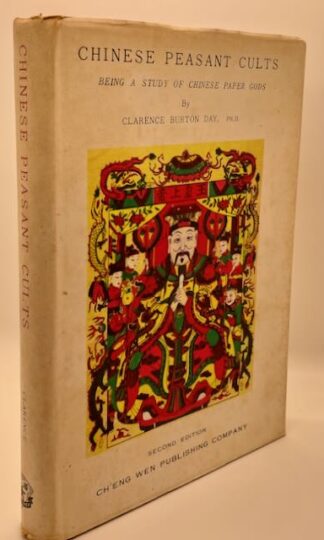 Chinese Peasant Cults: Being a Study of Chinese Paper Gods by Clarence Burton Day