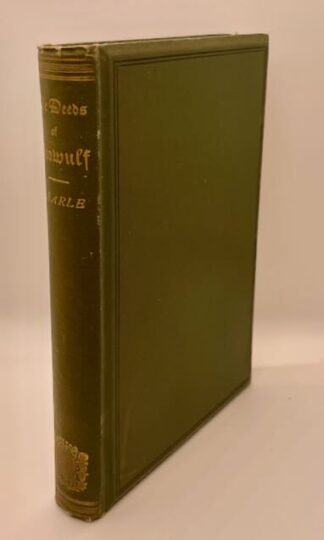 The Deeds of Beowulf: An English Epic of the Eighth Century Done into Modern Prose, with an Introduction and Notes by John Earle