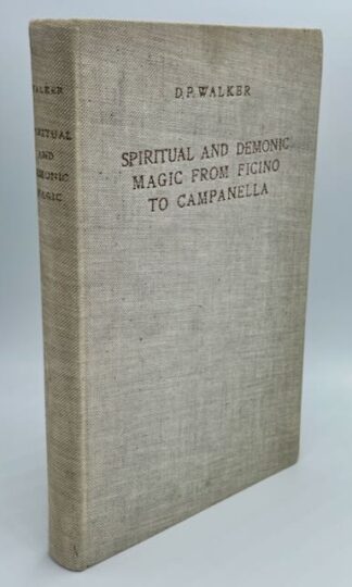 Spiritual and Demonic Magic From Ficino to Campanella by D. P. Walker