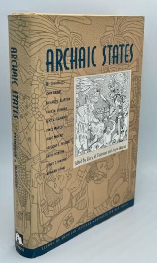 Archaic States edited by Gary M. Feinman and Joyce Marcus