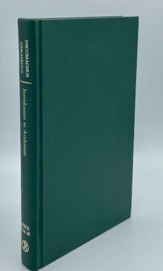 Introduction to Arithmetic with Studies in Greek Arithmetic by Nicomachus of Gerasa translated by Martin Luther D’Ooge