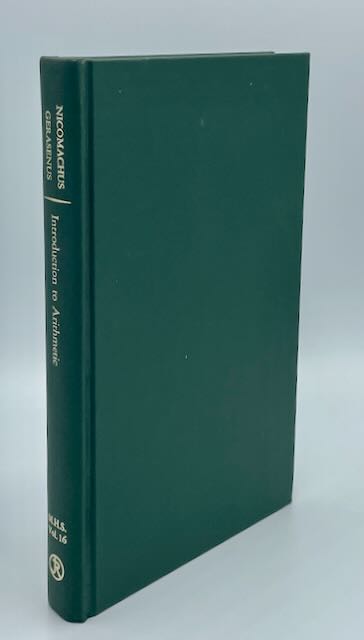 Introduction to Arithmetic with Studies in Greek Arithmetic by Nicomachus of Gerasa translated by Martin Luther D’Ooge