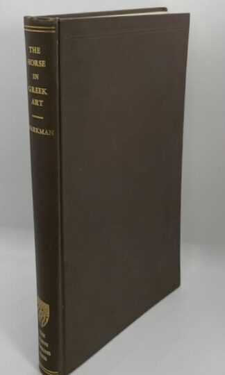 The Horse in Greek Art by Sidney David Markman