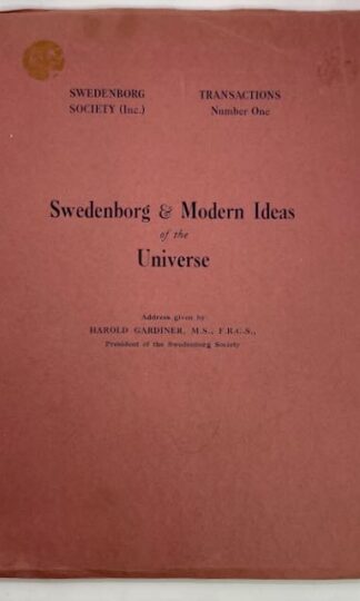 Some Modern Ideas of The Nature of The Universe: Compared With Swedenborg's Philosophical Conceptions, address given by Harold Gardiner