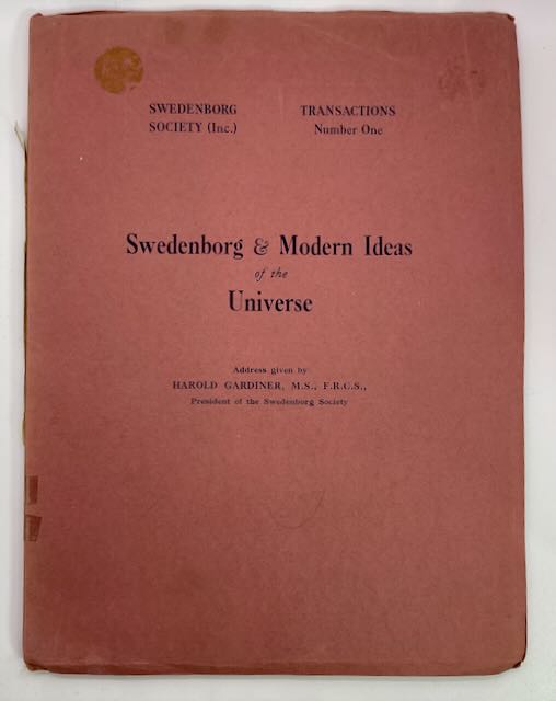 Some Modern Ideas of The Nature of The Universe: Compared With Swedenborg's Philosophical Conceptions, address given by Harold Gardiner