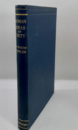 Roman Ideas of Deity in the Last Century Before the Christian Era by W. Warde Fowler