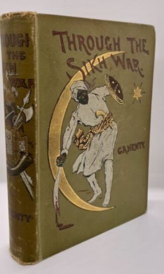 Through the Sikh War: A Tale of the Conquest of the Punjaub by G. A. Henty