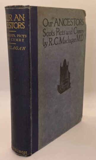 Our Ancestors, Scots, Picts, & Cymry, and What Their Traditions Tell Us by Robert Craig Maclagan