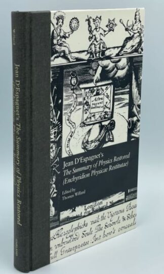 Jean d’Espagnet’s The Summary of Physics Restored (Encyridion Physicae Restitutae) edited by Thomas Willard