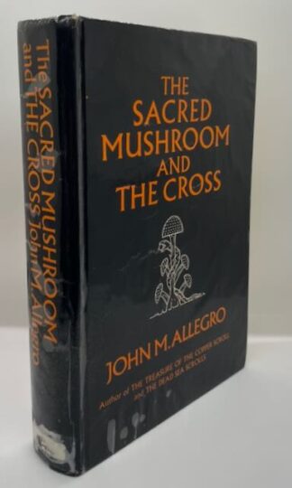 The Sacred Mushroom and the Cross by John M. Allegro