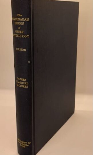 The Mycenaean Origin of Greek Mythology by Martin P. Nilsson