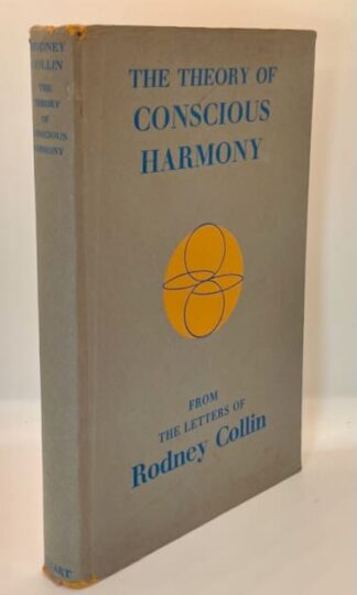 The Theory of Conscious Harmony from the Letters of Rodney Collin