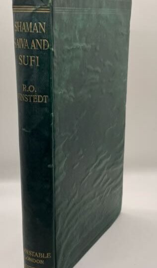 Shaman, Saiva and Sufi: A Study of the Evolution of Malay Magic by R. O. Winstedt