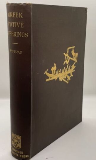 Greek Votive Offerings: An Essay in the History of Greek Religion by William Henry Denham Rouse