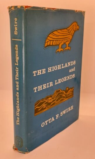 The Highlands and Their Legends by Otta F. Swire