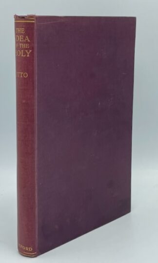 The Idea of the Holy: An Inquiry into the Non-Rational Factor in the Idea of the Divine and Its Relation to the Rational by Rudolf Otto