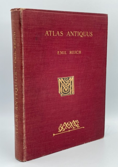 Atlas Antiquus by Emil Reich: in Forty-Eight Original Graphic Maps, with Elaborate Text to Each Map, and Full Index by Emil Reich